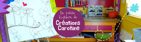 La petite histoire de Créations Carotine
