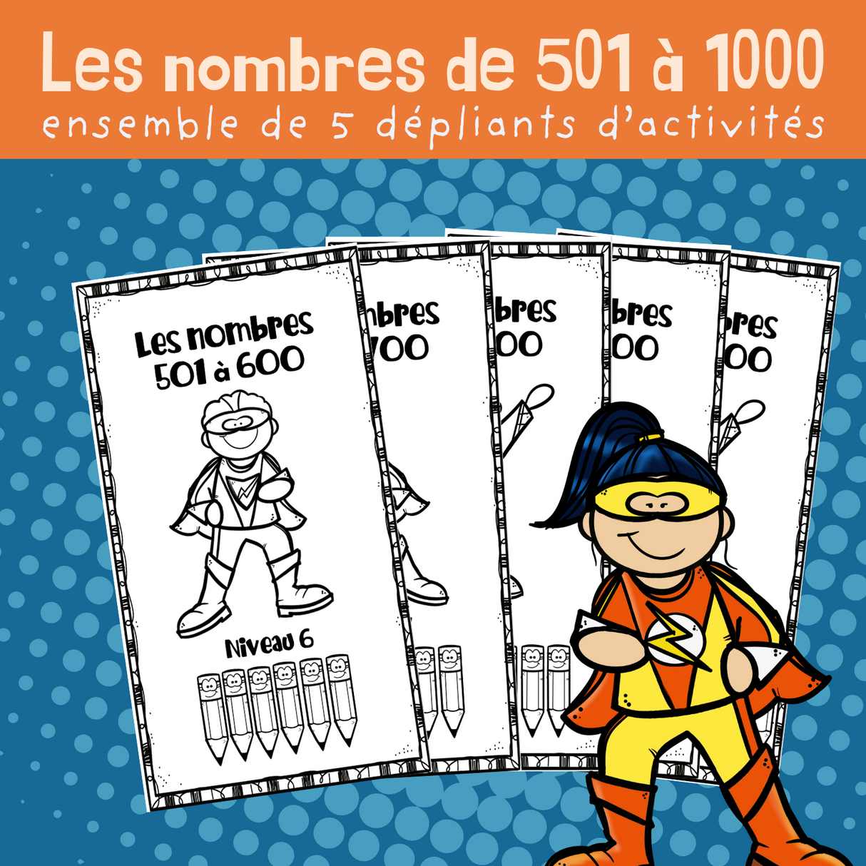 5 dépliants - Les nombres de 501 à 1000